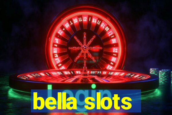 bella slots